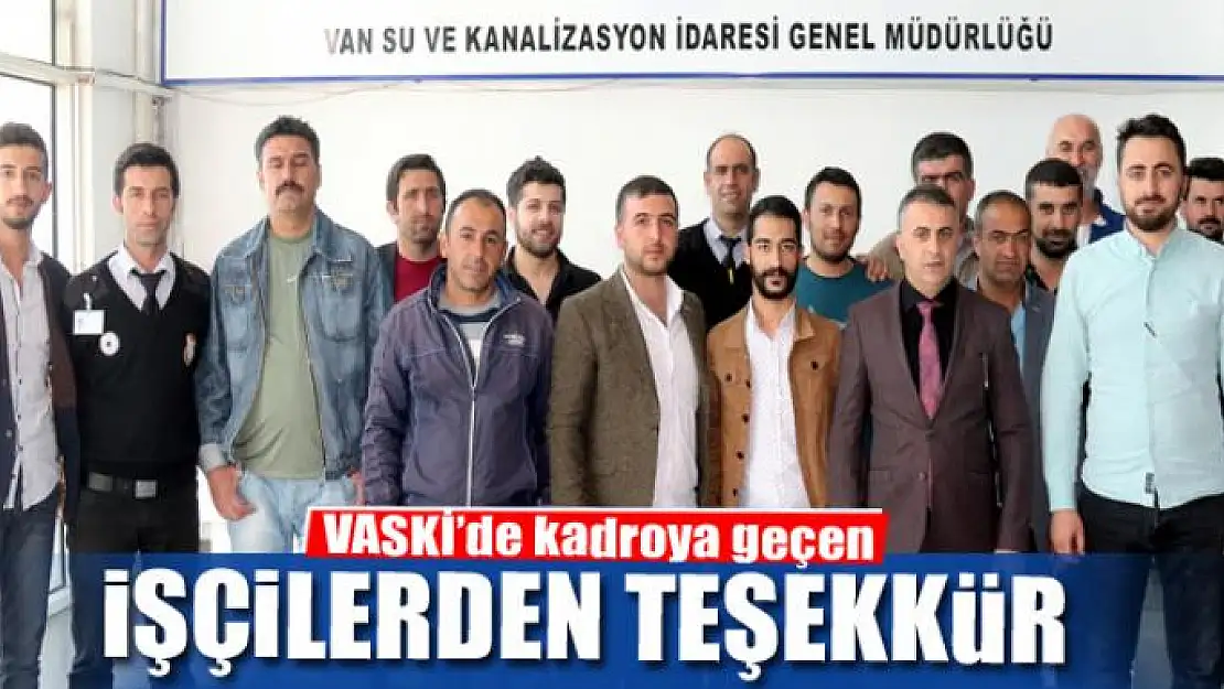 VASKİ'de kadroya geçen işçilerden teşekkür