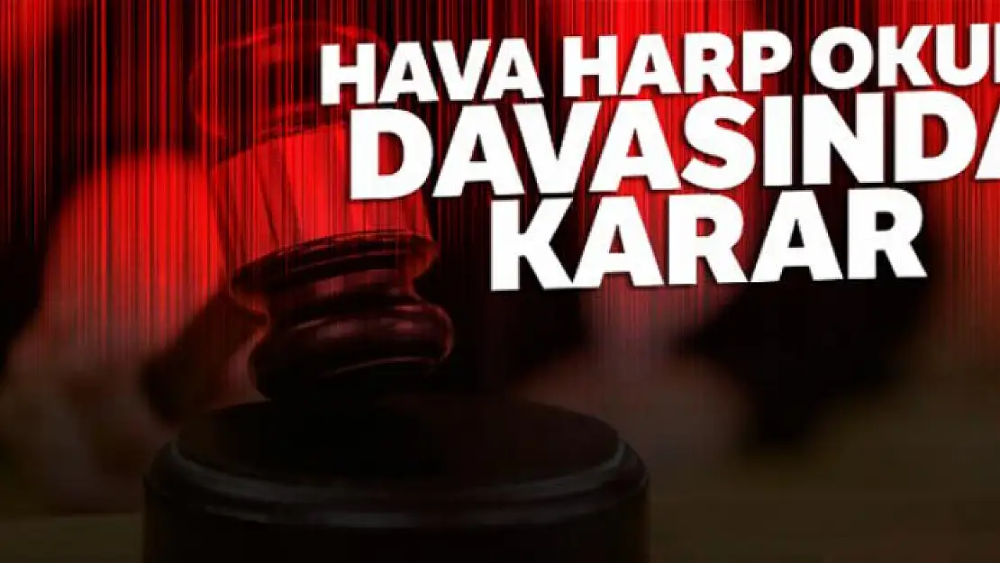 Hava Harp Okulu davasında karar