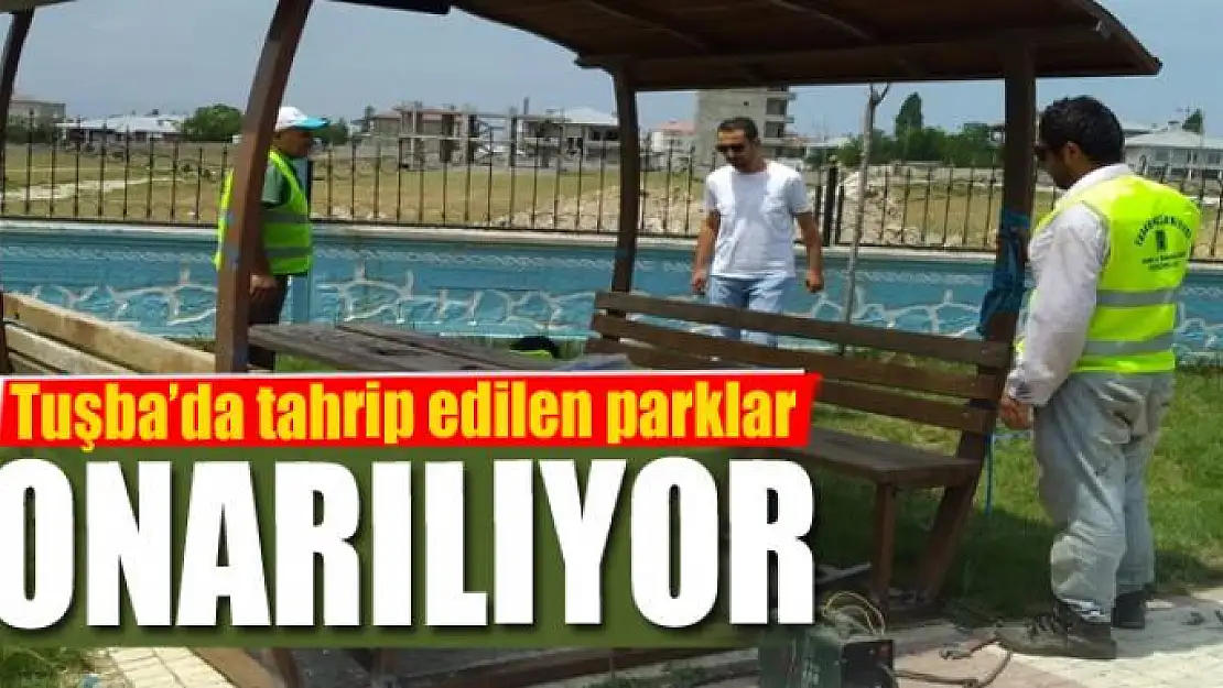 Tuşba'da tahrip edilen parklar onarılıyor