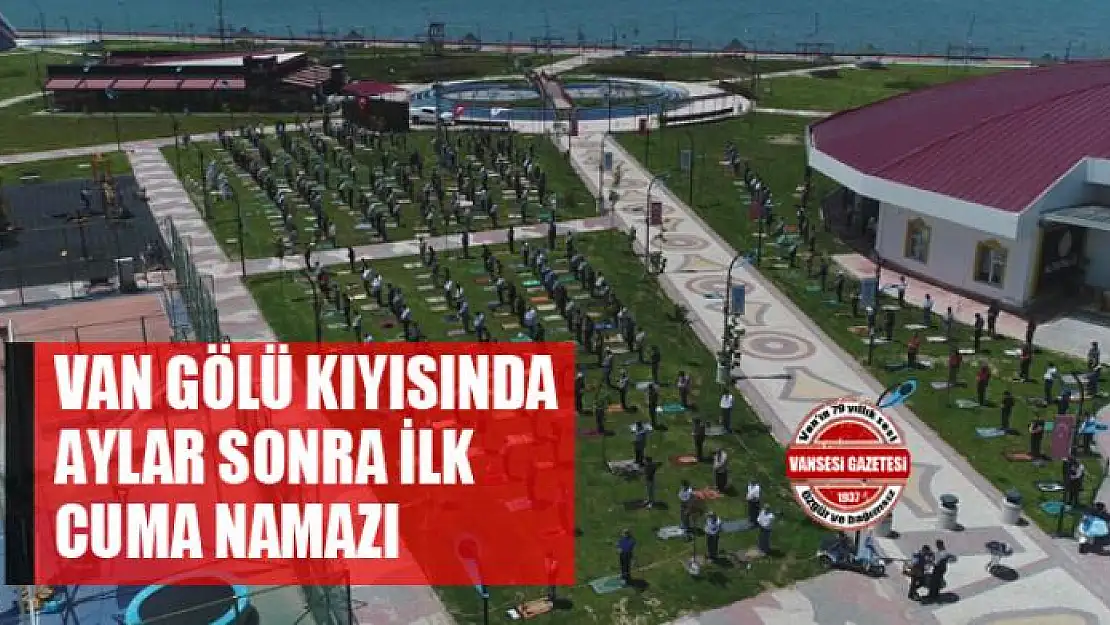 Van Gölü kıyısında aylar sonra ilk cuma namazı