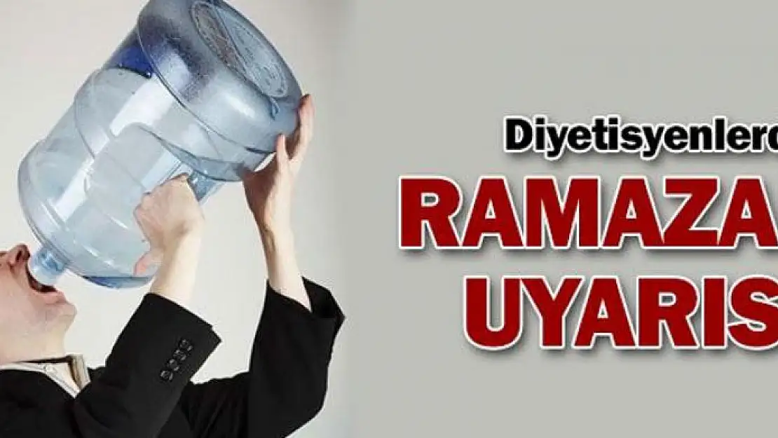 Diyetisyenlerden Ramazan uyarısı 