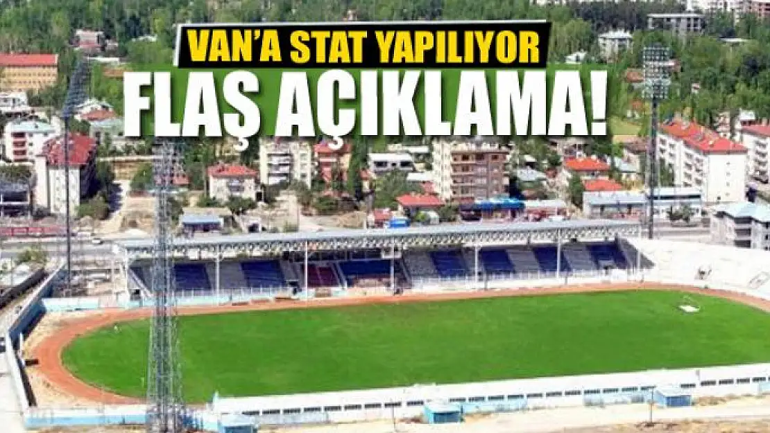 VAN'A STAT YAPILIYOR