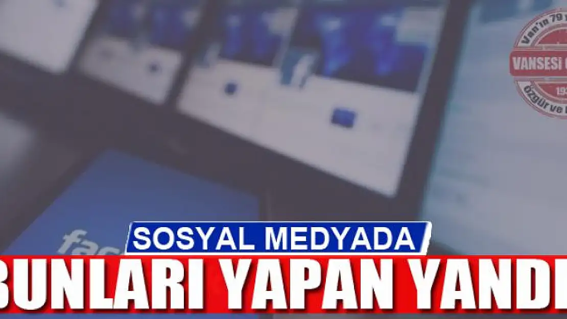 SOSYAL MEDYADA BUNLARI YAPAN YANDI