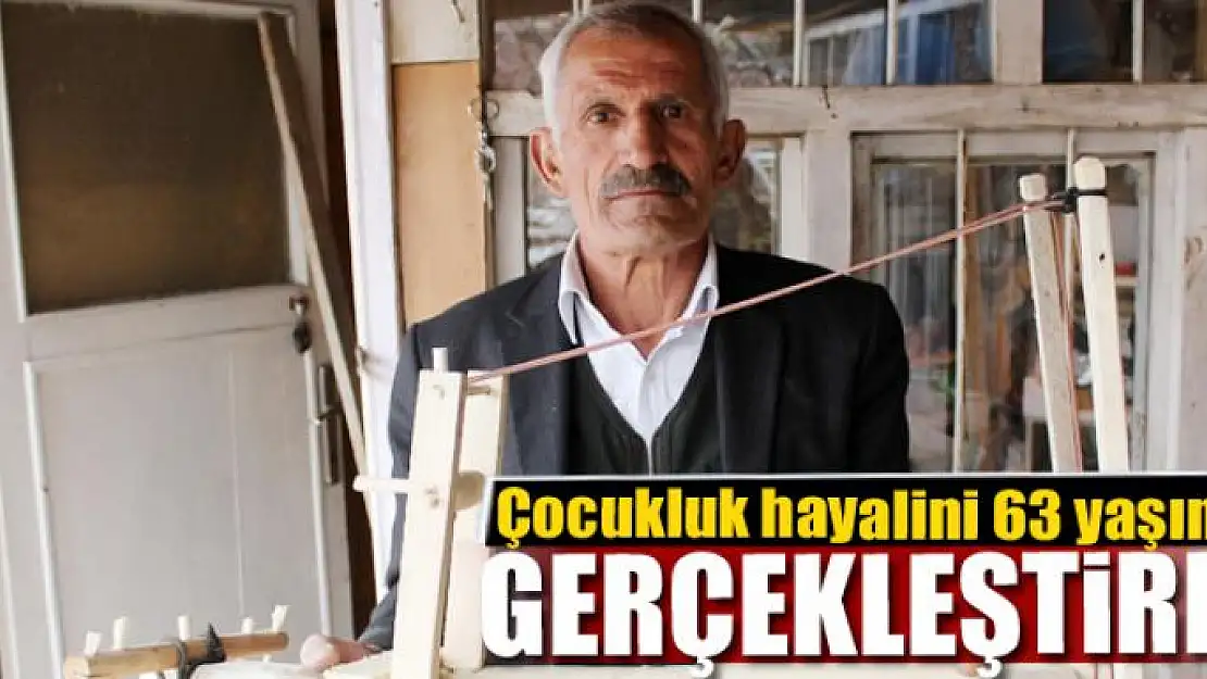 Çocukluk hayalini 63 yaşında gerçekleştirdi 