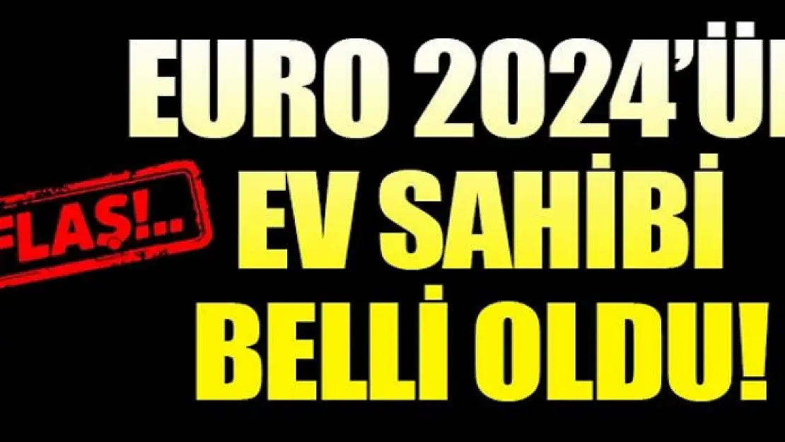 EURO 2024'ün ev sahibi belli oldu!