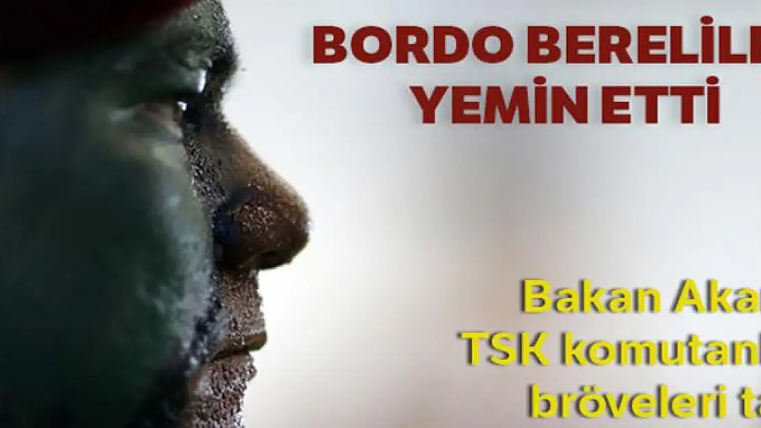 Yeni bordo bereliler yeminlerini etti