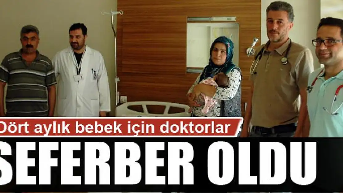 Dört aylık bebek için doktorlar seferber oldu