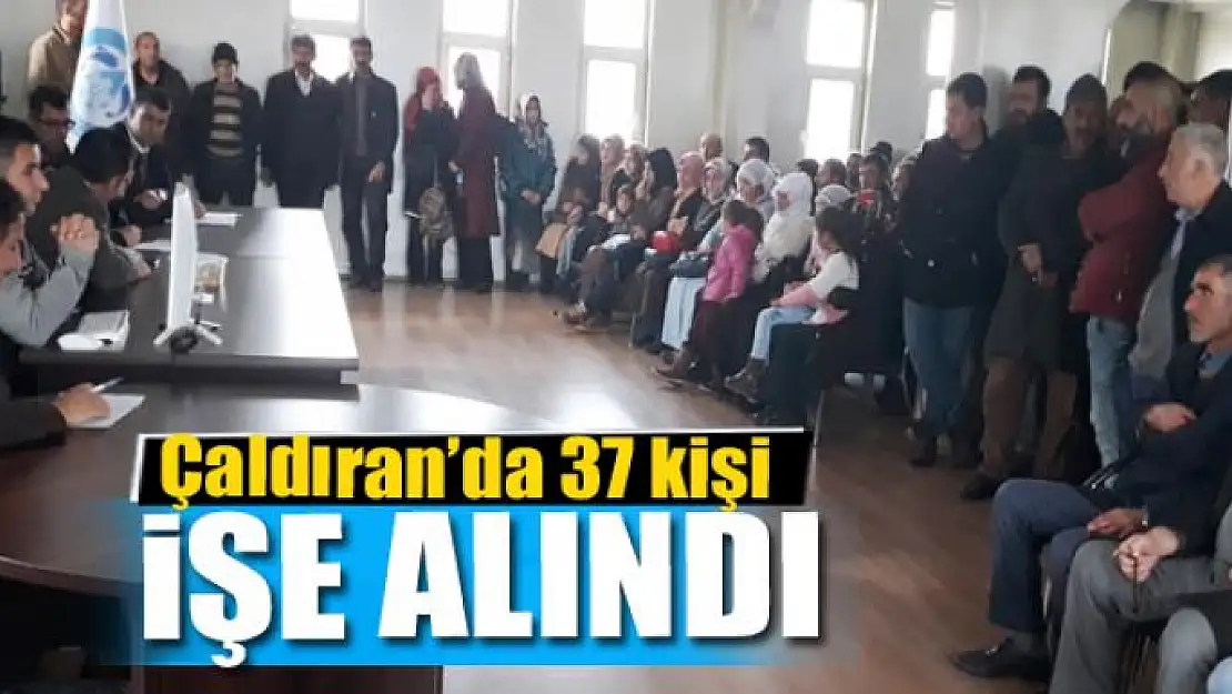 Çaldıran'da 37 kişi işe alındı 