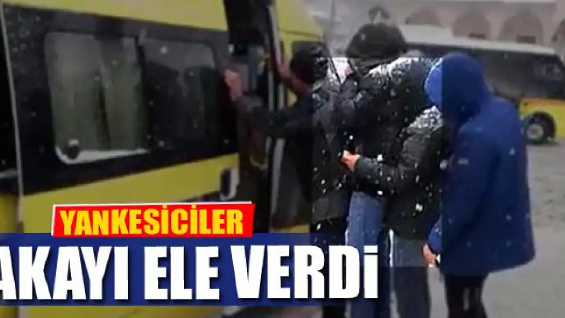 YANKESİCİLER YAKAYI ELE VERDİ