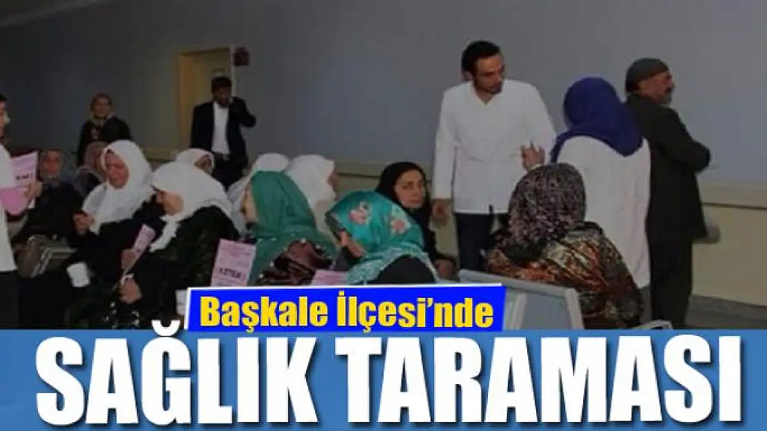  Başkale'de sağlık taraması