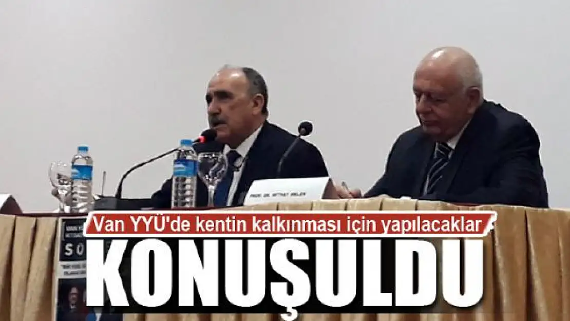 Van YYÜ'de kentin kalkınması için yapılacaklar konuşuldu