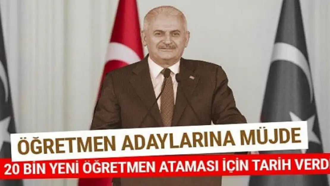 20 bin öğretmen ataması Binali Yıldırım açıkladı