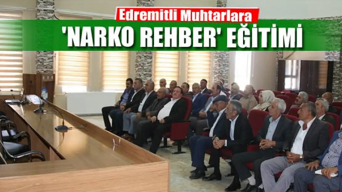 Edremitli Muhtarlara 'Narko Rehber' eğitimi