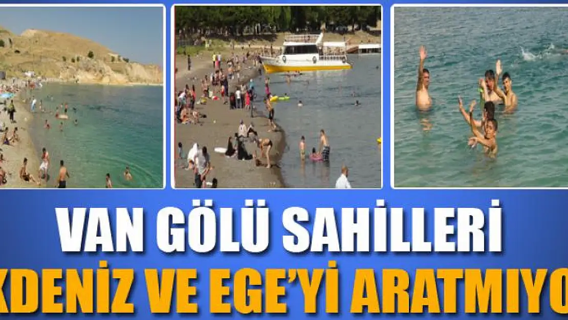 Van Gölü sahilleri Akdeniz ve Ege'yi aratmıyor