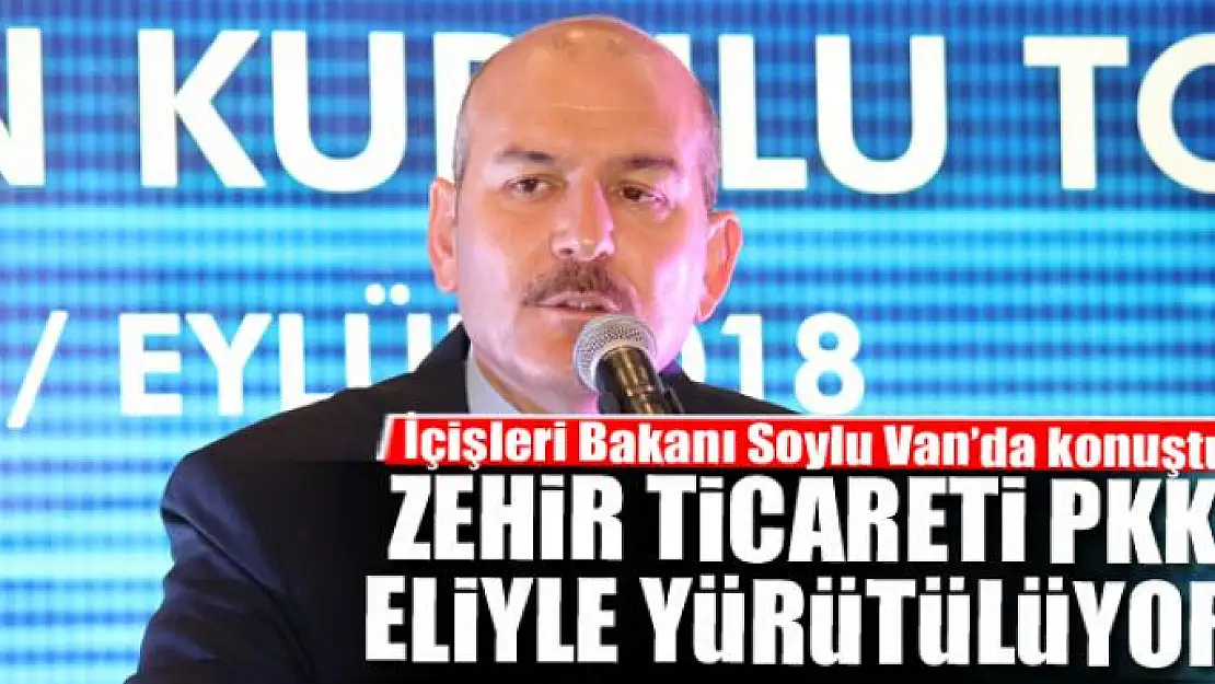 Bakan Soylu: Uyuşturucu ticareti PKK eliyle yürütülüyor