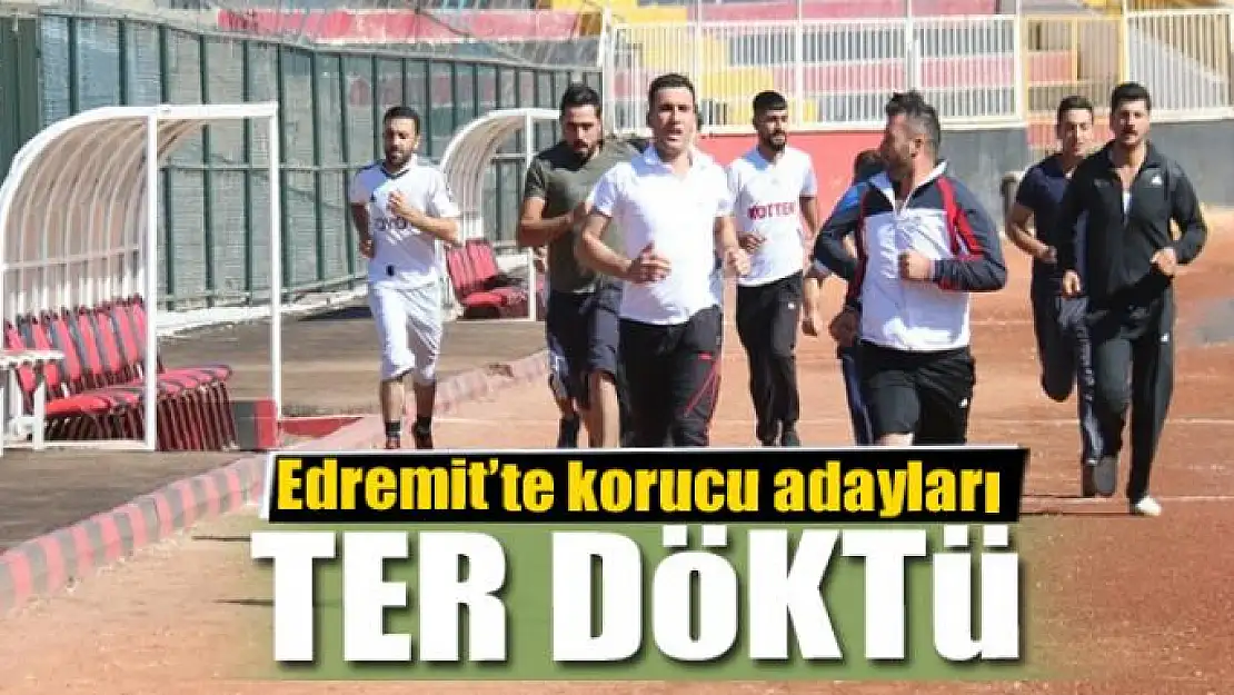 Edremit'te korucu adayları ter döktü