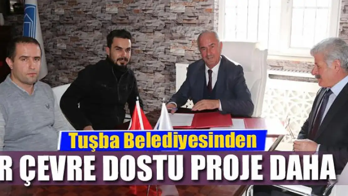 Tuşba Belediyesinden bir çevre dostu proje daha