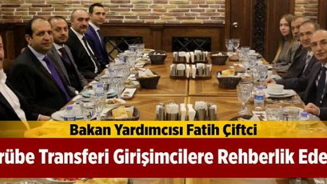 Bakan Yardımcısı Çiftci: Tecrübe Transferi Girişimcilere Rehberlik Edecek