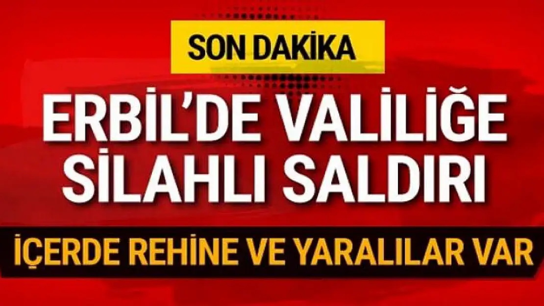 Erbil'de valilik binasına saldırı!