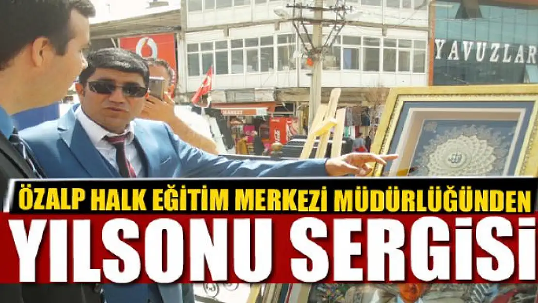 Özalp Halk Eğitim Merkezi Müdürlüğünden yılsonu sergisi