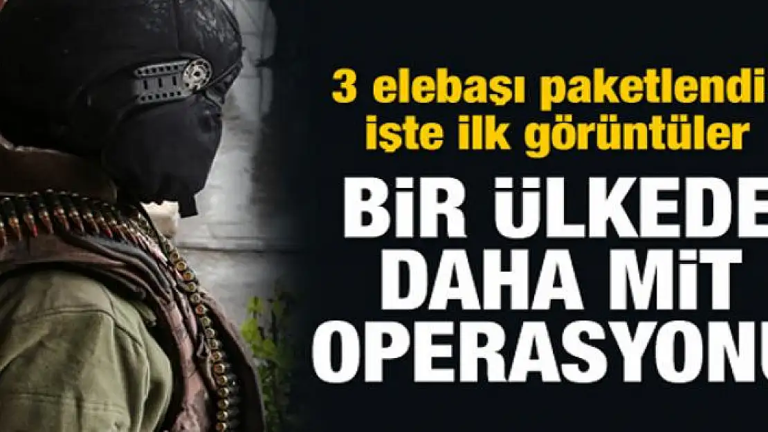 Bir ülkede daha MİT operasyonu! 3 elebaşı paket