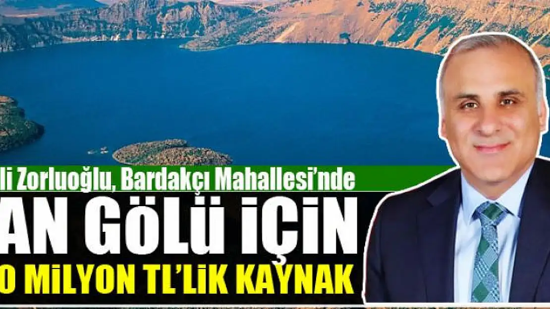 VAN GÖLÜ İÇİN 100 MİLYON TL'LİK KAYNAK