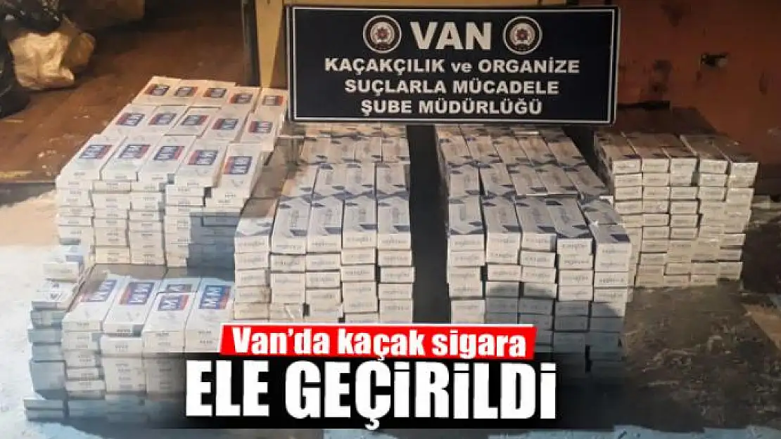 Van'da 8 bin 500 paket kaçak sigara ele geçirildi