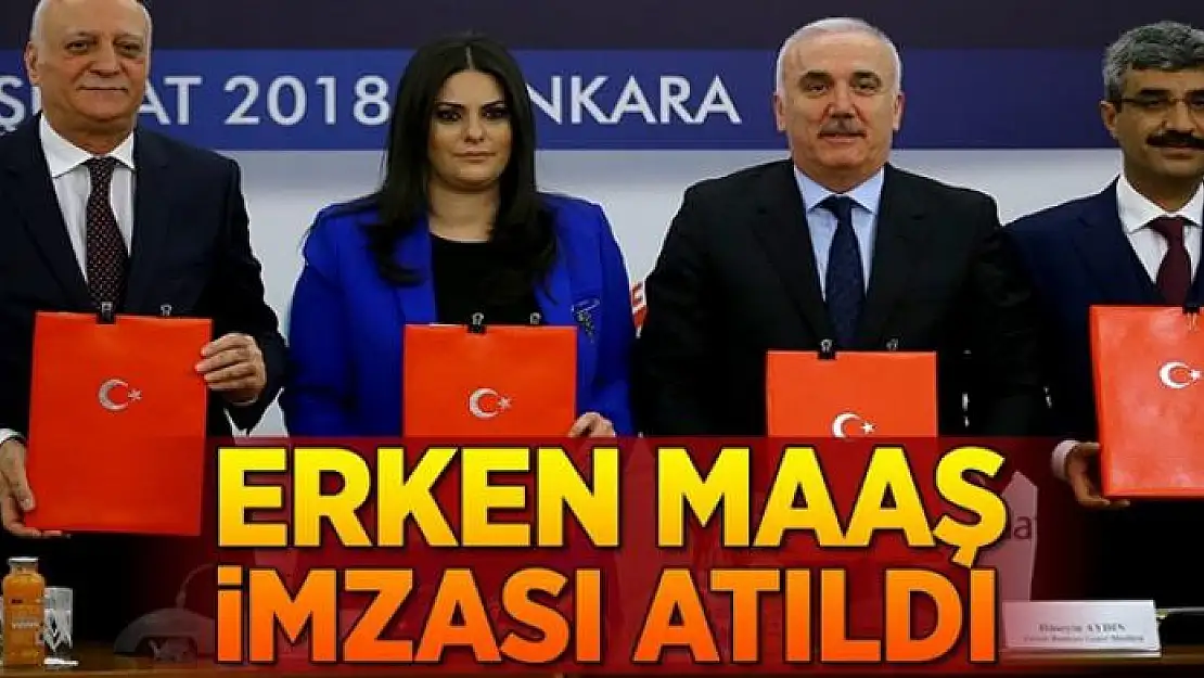 Erken maaş imzası atıldı 