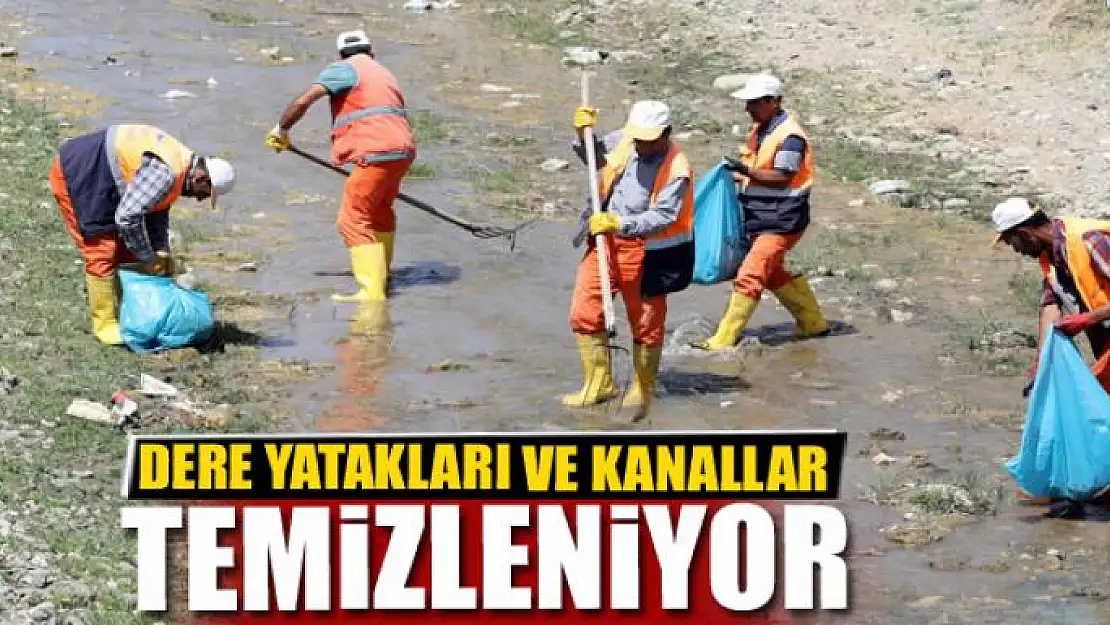 DERE YATAKLARI VE KANALLAR TEMİZLENİYOR