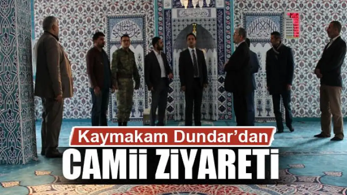 Kaymakam Dundar'dan camii ziyareti