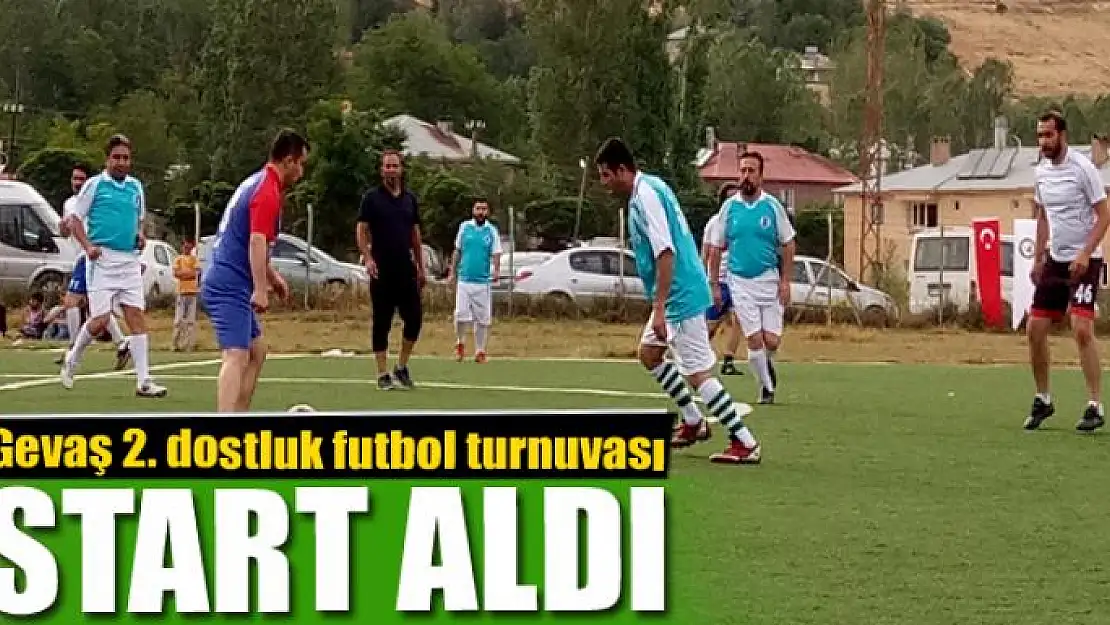 Gevaş 2. dostluk futbol turnuvası start aldı