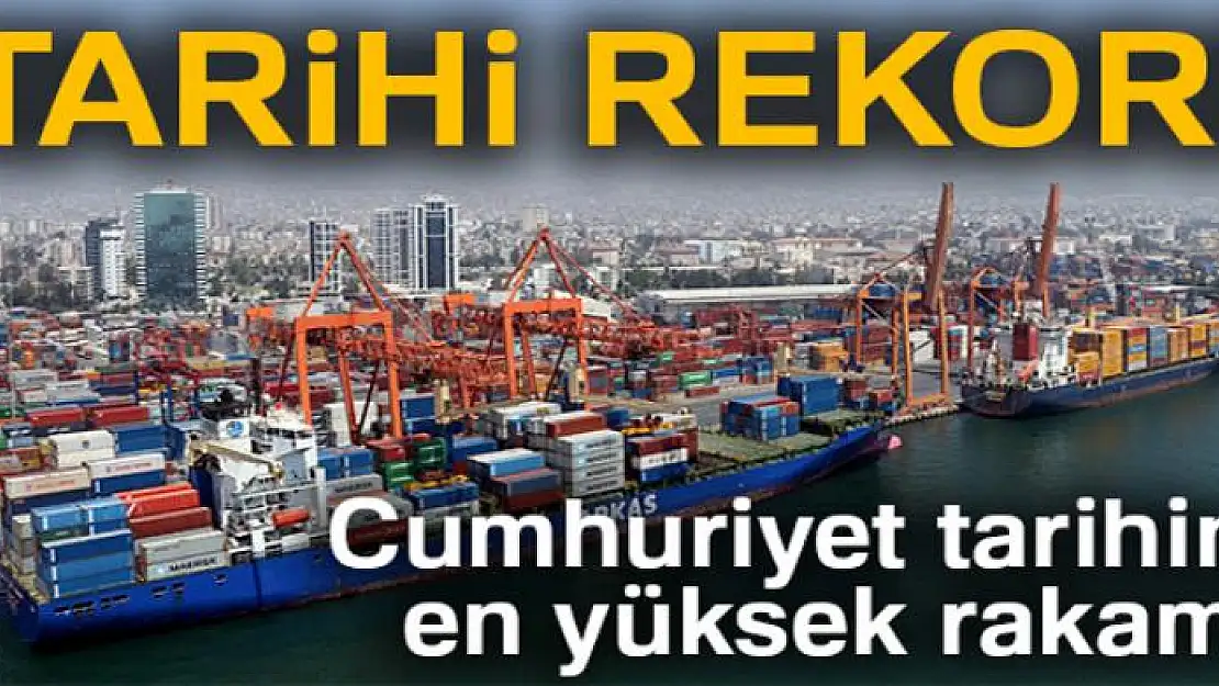 Tarihi rekor! Cumhuriyet döneminin en yüksek rakamı