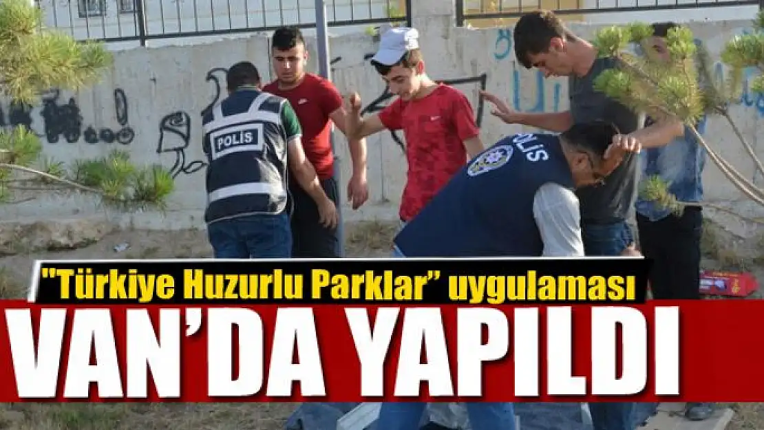 Van'da 'Türkiye Huzurlu Parklar' uygulaması 