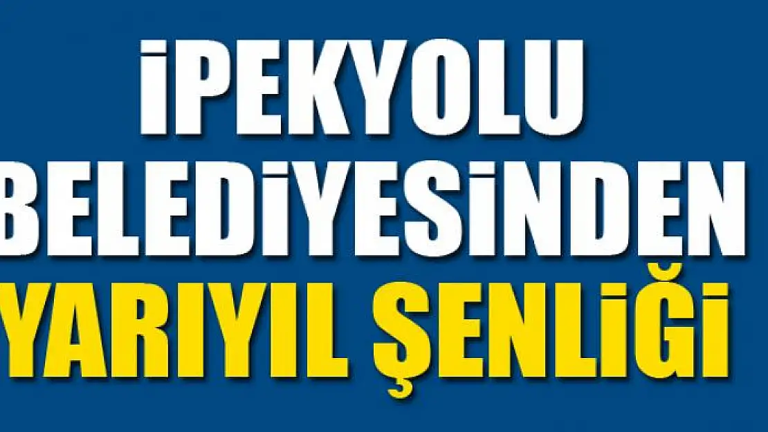 İpekyolu Belediyesinden yarıyıl şenliği