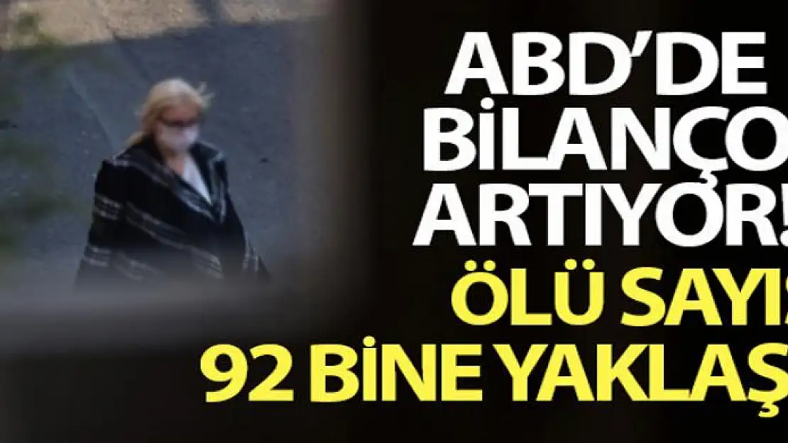 ABD'de korona virüsten ölenlerin sayısı 92 bine yaklaştı