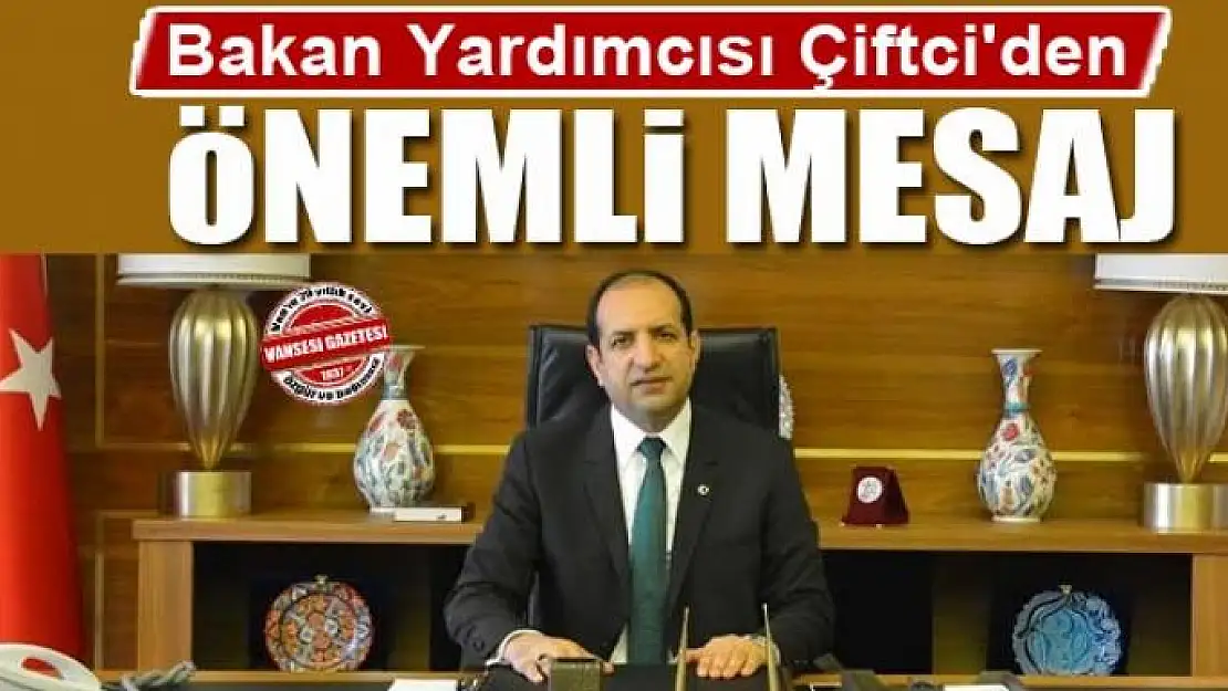 BAKAN YARDIMCISI ÇİFTCİ'DEN BERAT KANDİLİ MESAJI