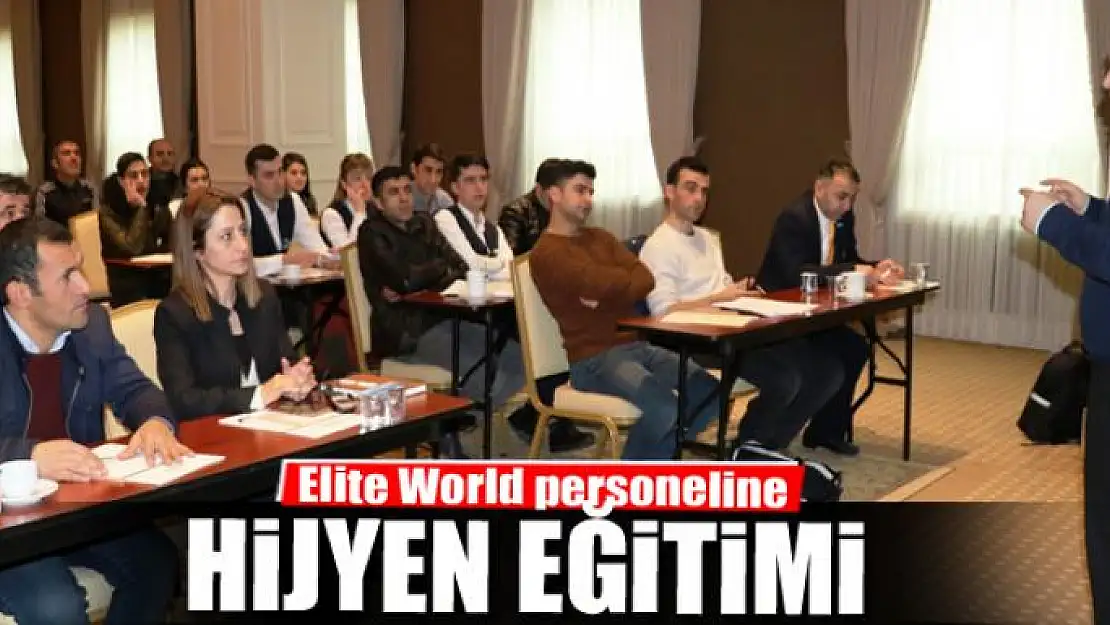 Elite World personeline hijyen eğitimi