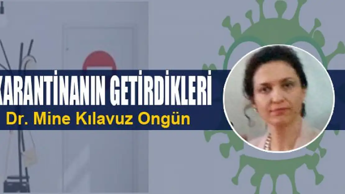 KARANTİNANIN GETİRDİKLERİ 