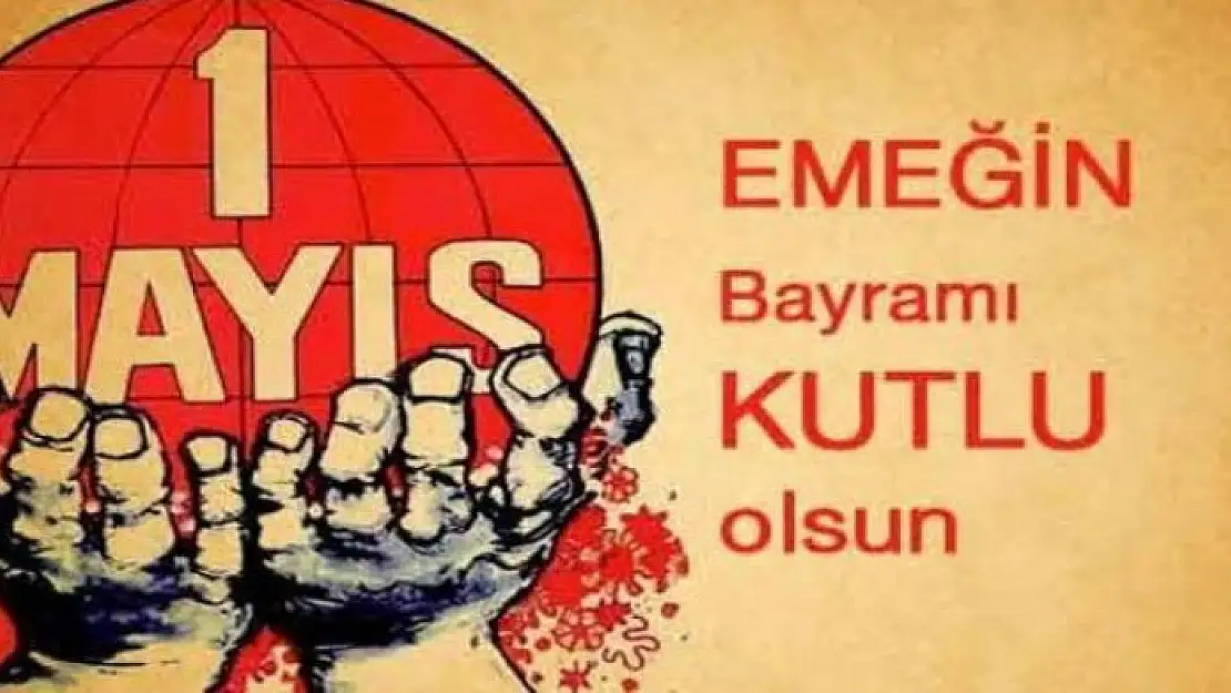 1 Mayıs İşçi Bayramı kutlu olsun!