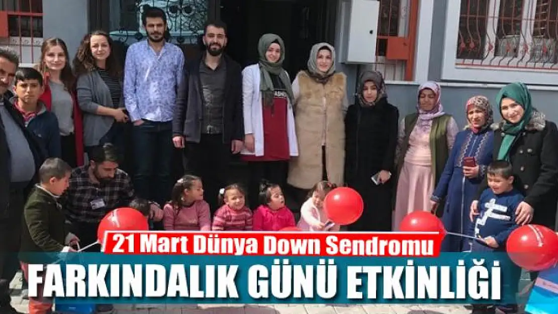  21 Mart Dünya Down Sendromu Farkındalık Günü etkinliği