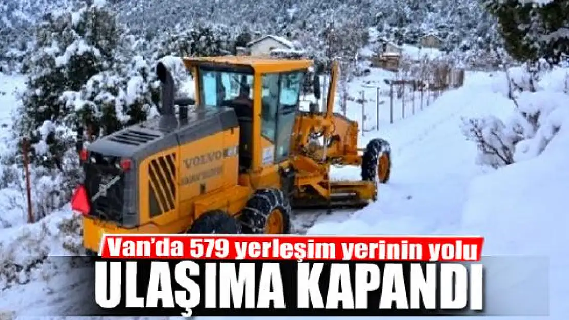 Van'da 579 yerleşim yerinin yolu ulaşıma kapandı