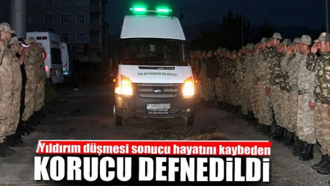 Yıldırım düşmesi sonucu hayatını kaybeden korucu defnedildi