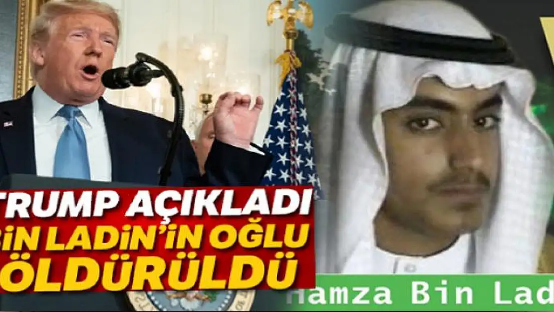 ABD Başkanı Donald Trump açıkladı: Bin Ladin'in oğlu öldürüldü