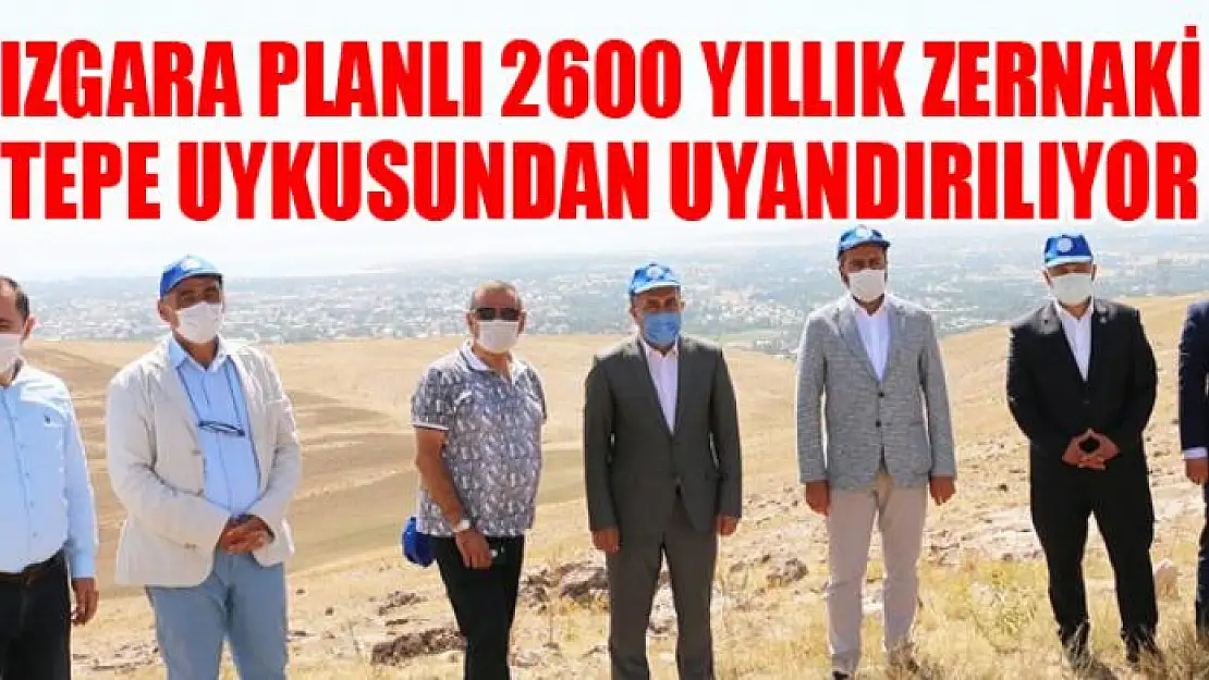 Izgara planlı 2600 yıllık Zernaki Tepe uykusundan uyandırılıyor