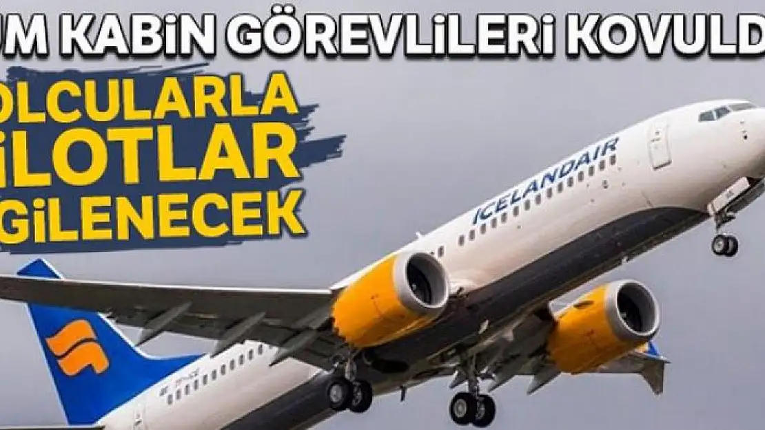 Tüm kabin görevlileri kovuldu! Yolcularla pilotlar ilgilenecek