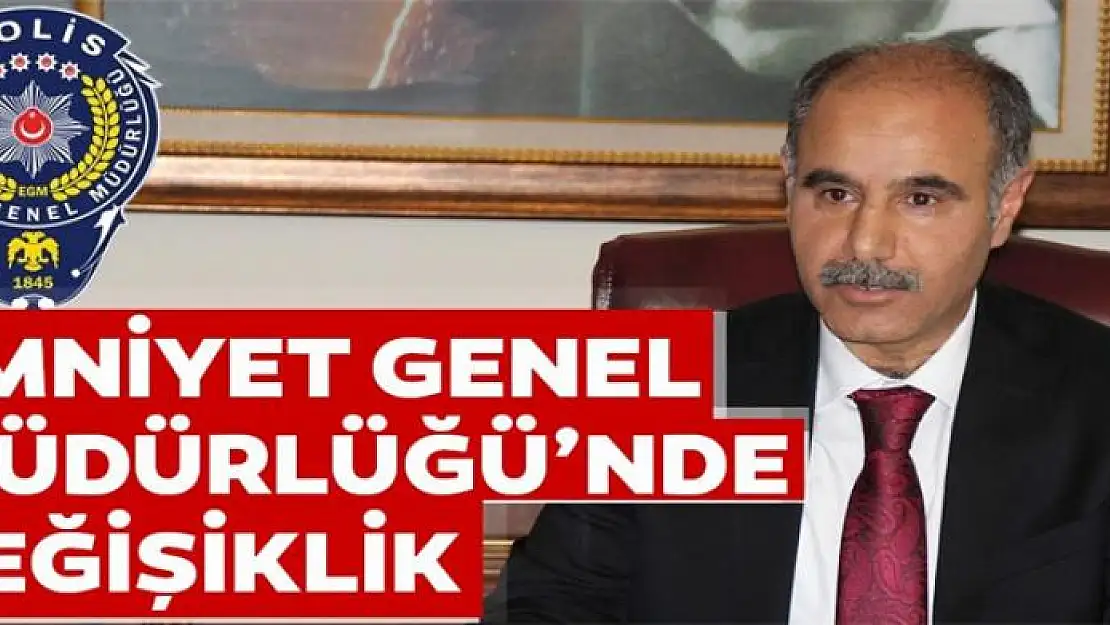 Şırnak Valisi Aktaş Emniyet Genel Müdürlüğüne atandı