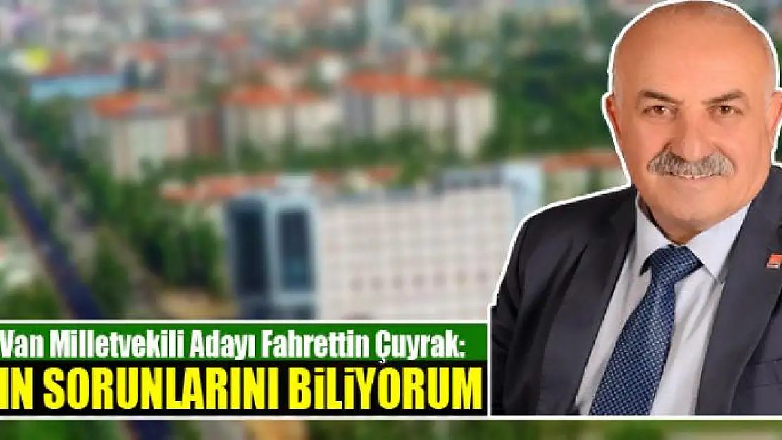 VAN'IN SORUNLARINI BİLİYORUM