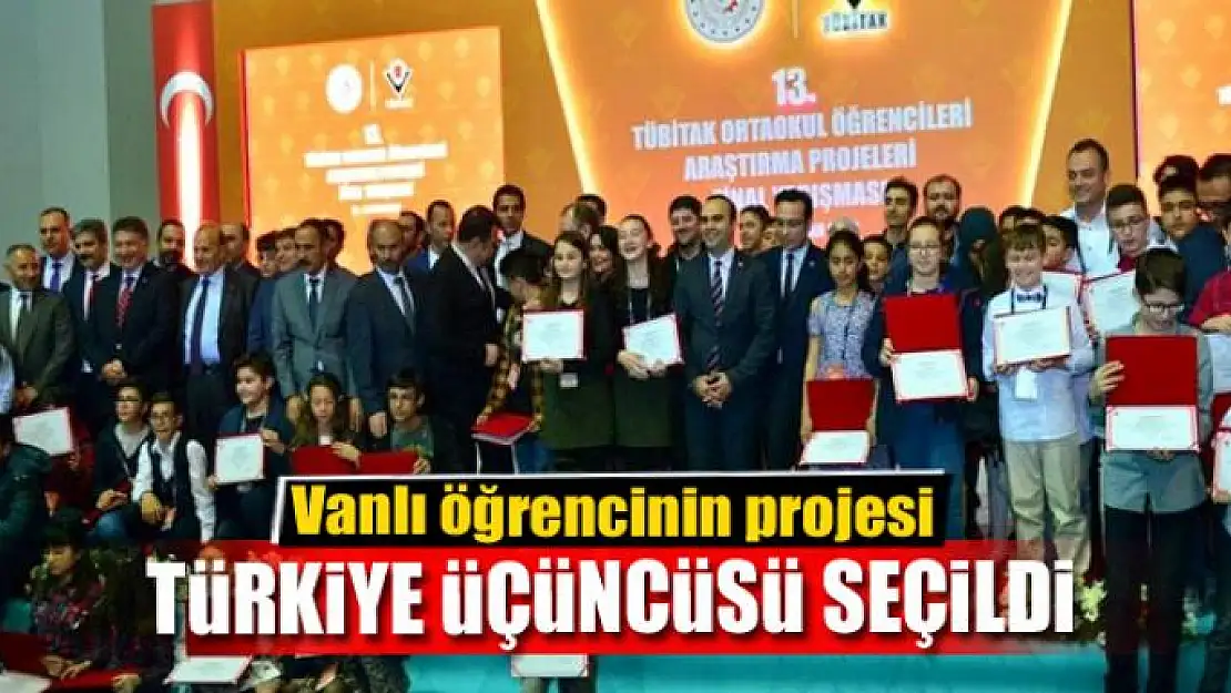 Vanlı öğrencinin projesi Türkiye üçüncüsü seçildi