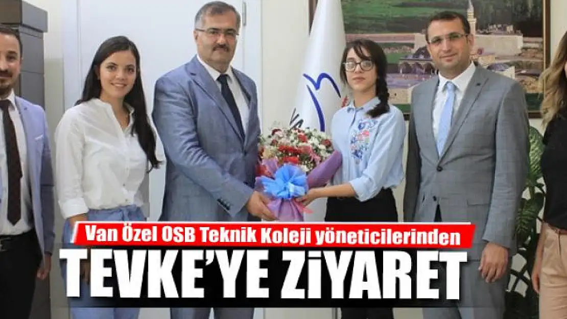 Van Özel OSB Teknik Koleji yöneticilerinden Müdür Tevke'ye ziyaret