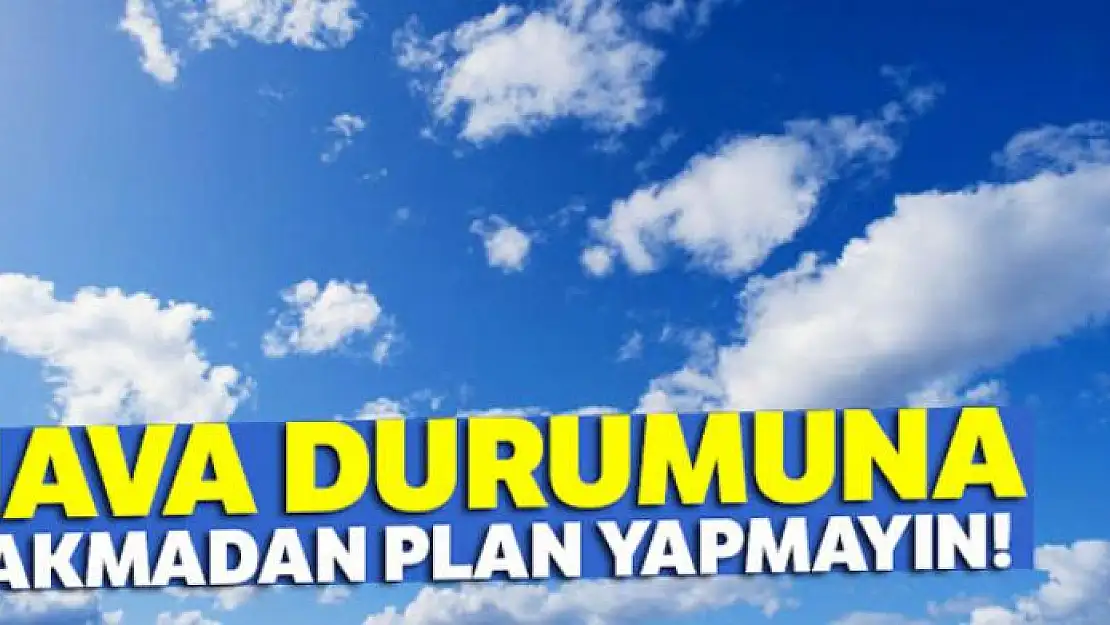 METEOROLOJİ'DEN HAVA DURUMU RAPORU